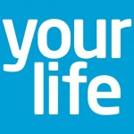 Your life
