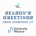 Season's Greeting from everyone at University Alliance